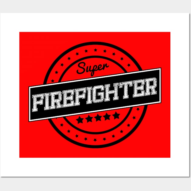 Super firefighter Wall Art by wamtees